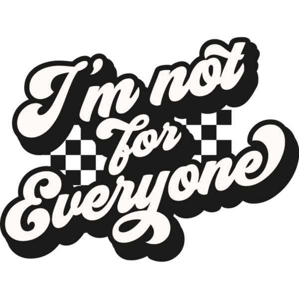 Im not for everyone Thumbnail